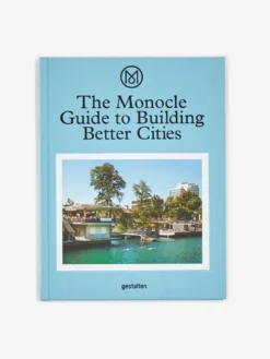 The Monocle Guide To Building Better Cities